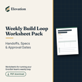 Weekly Build Loop Worksheet Pack cover: Handoffs, Specs & Approval Gates, Elevation PDF download